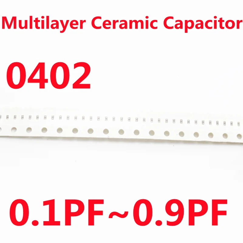 100Pcs/Lot Capacitance 0402 0.1PF 0.2PF 0.3PF 0.47PF 0.6PF 0.62PF 0.75PF 0.8PF 0.82PF 0.9PF 1005 Multilayer Ceramic Capacitor