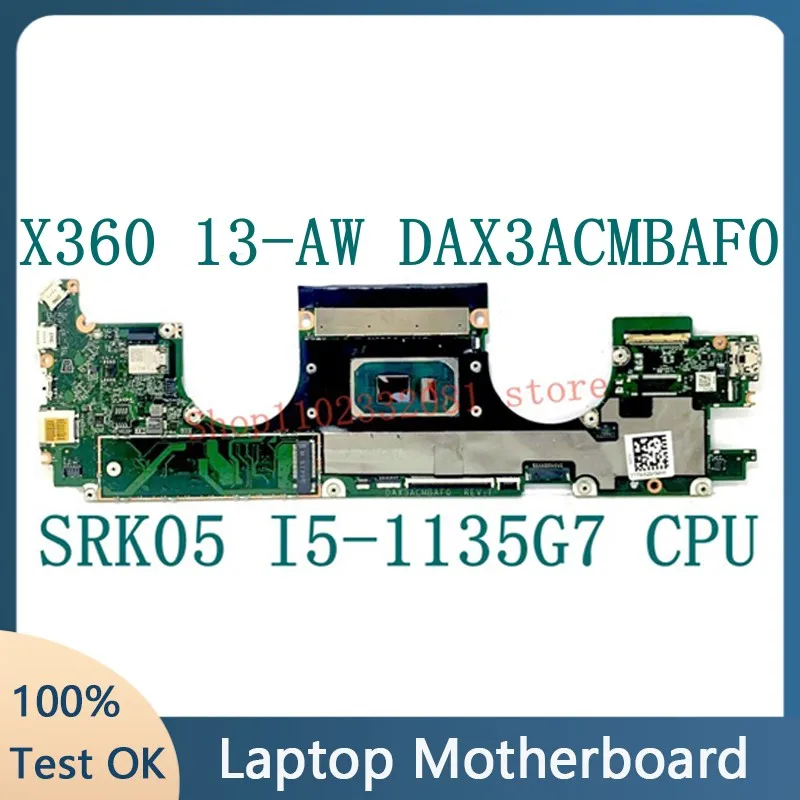 

DAX3ACMBAF0 High Quality Mainboard For HP Spectre X360 13-AW 13T-AW Laptop Motherboard W/SRK05 I5-1135G7 CPU 100% Full Tested OK