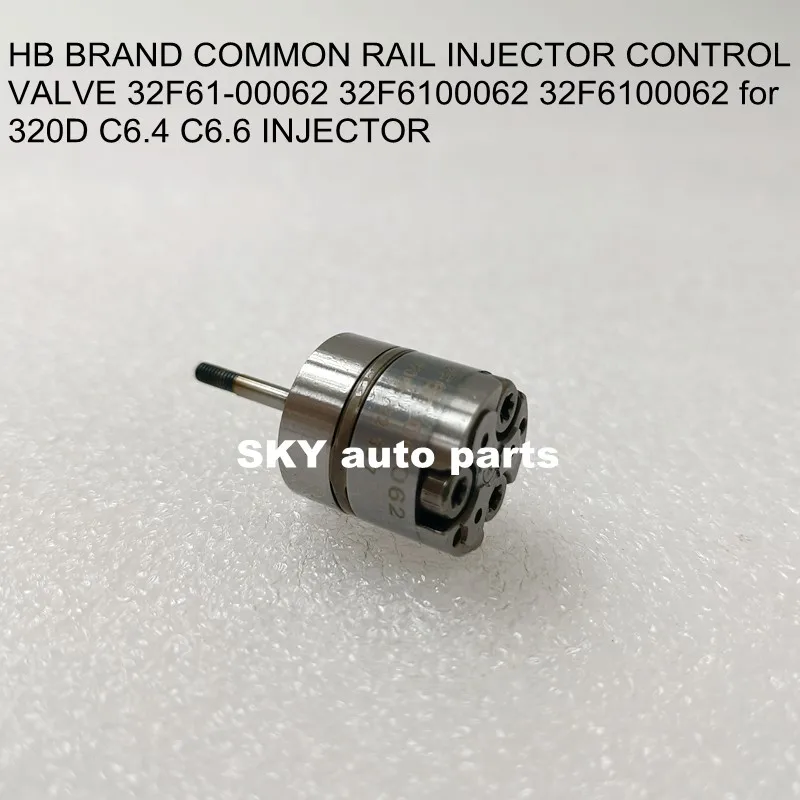 HB BRAND COMMON RAIL INJECTOR CONTROL VALVE 32F61-00062 32F6100062 32F6100062 for 320D C6.4 C6.6 INJECTOR（6 pcs）