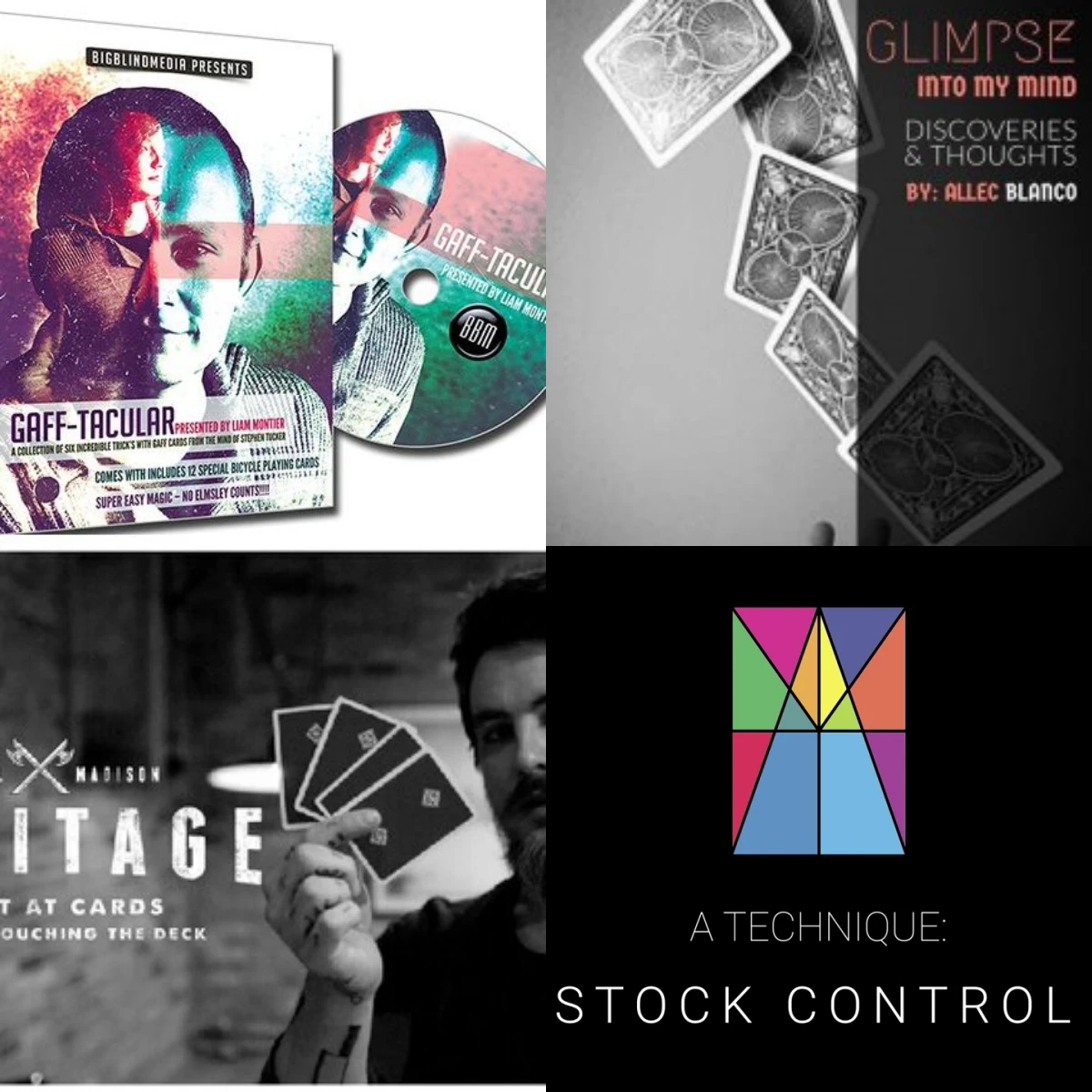 

Gaff-Tacular by Liam Montier，Glimpse Into My Mind by Allec，Heritage by Daniel Madison，Stock Control by Benjamin Earl -Magic