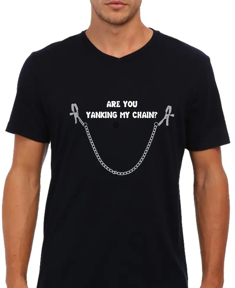

Are You Yanking Me Chain T-shirt