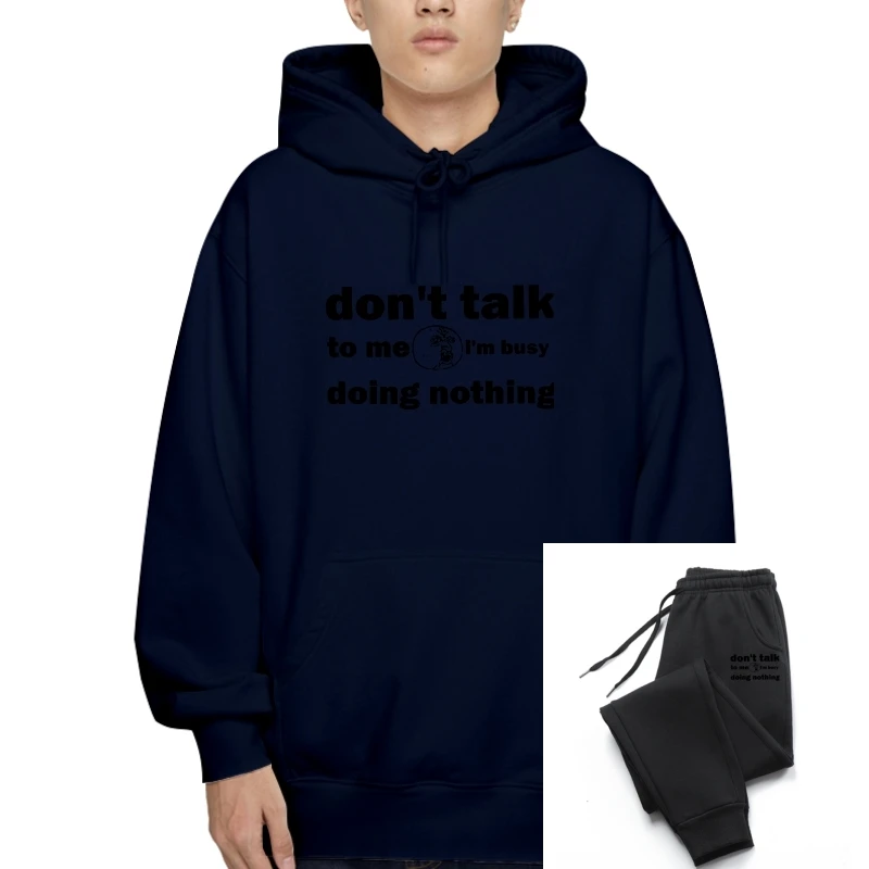 

Don't Talk To Me Memes Special Hoody Busy Doing Nothing Meme Casual Plus Drawstring Hoody Newest Hoody For Adult