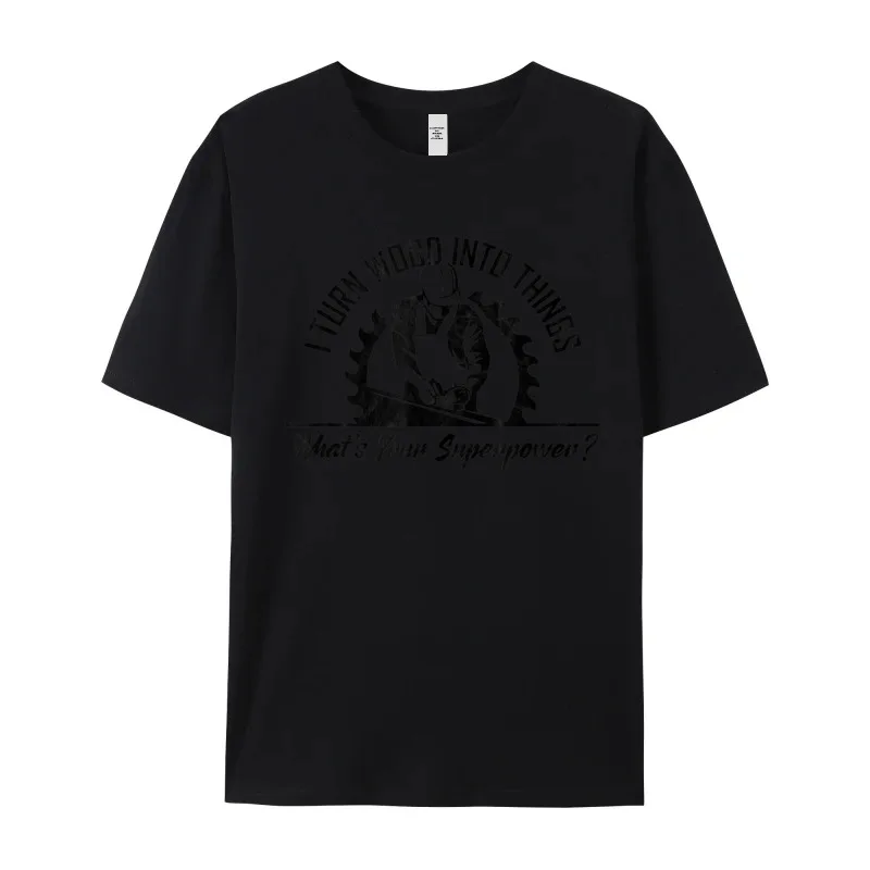 LeisureGraphic Short Sleeve Tops & Tees Christmas Funny Crewneck All Cotton Tees Women's T-Shirt I Turn Wood Into Things  I Turn Wood Into Things - Whats Your Superpower Woodworking T-Shirt__19107 black