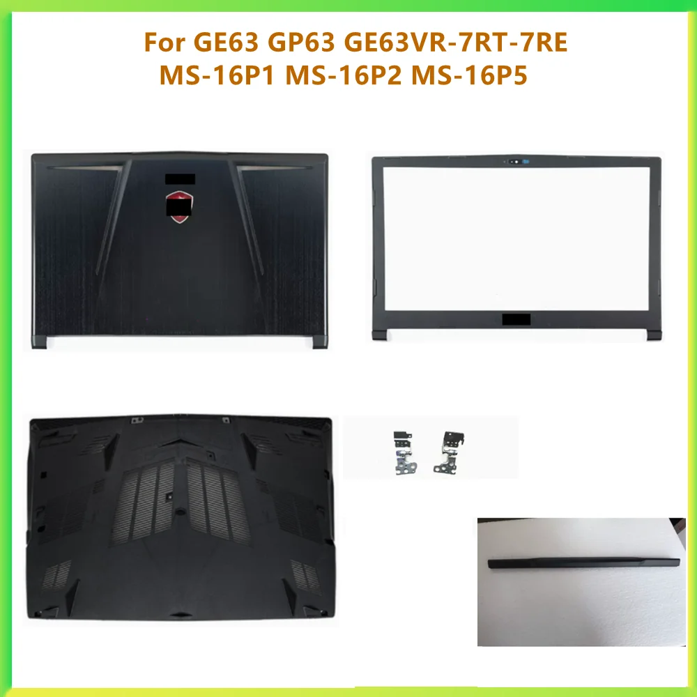 

New Laptop LCD Back Bezel Front Frame Bottom Cover Case For MSI GE63 GP63 GE63VR-7RT-7RE MS-16P1 MS-16P2 MS-16P5 Shell
