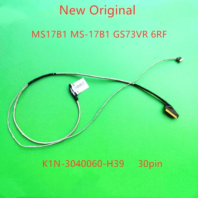 

New Original lcd LVDS EDP cable For Msi MS17B1 MS-17B1 GS73VR 6RF screen flat cable K1N-3040060-H39 30pin