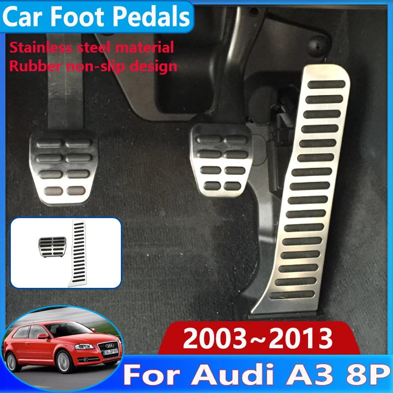 

Автомобильные педали для Audi A3 8P, аксессуары 2003 ~ 2013 2012 2011, Нескользящие резиновые реставы, защитные прокладки из нержавеющей стали, наклейки