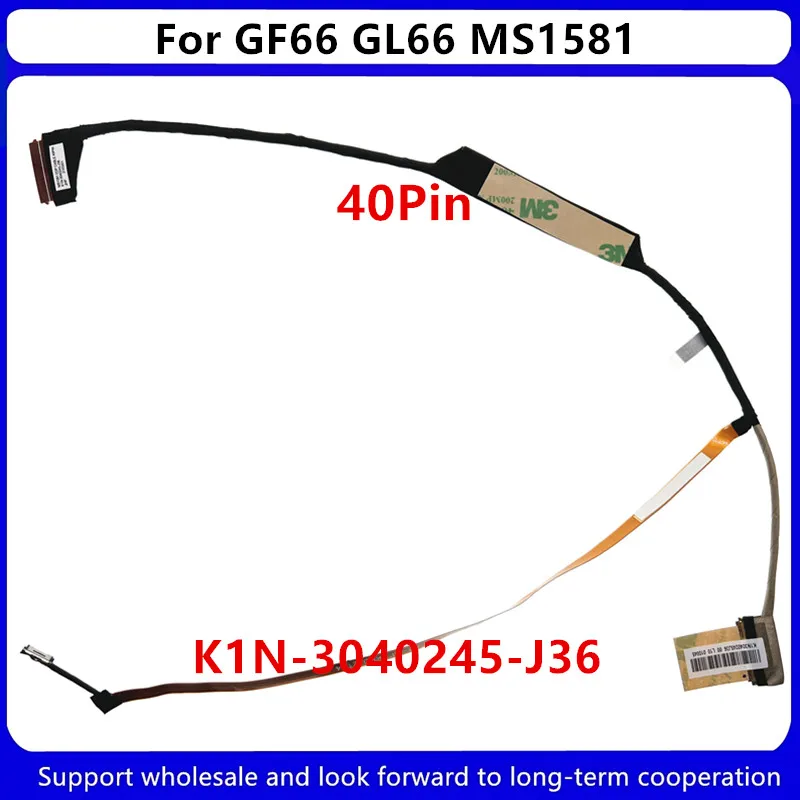 Original para Msi Gf66 Gl66 Ms1581 Ms1581 Portátil Display Lcd Edp Cabo Flexível K1n3040245-j36 40pin Novo