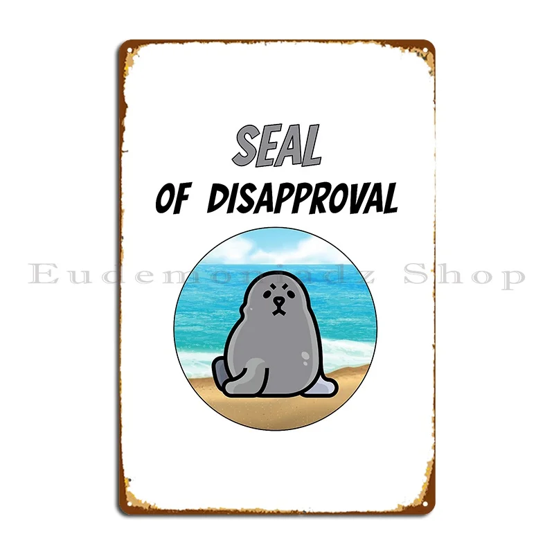 Sigillo Di Disapprovazione Robbe Sea Animal Zoo Cute Metal Sign Kitchen Retro Print Cinema Poster Personalizzato In Latta