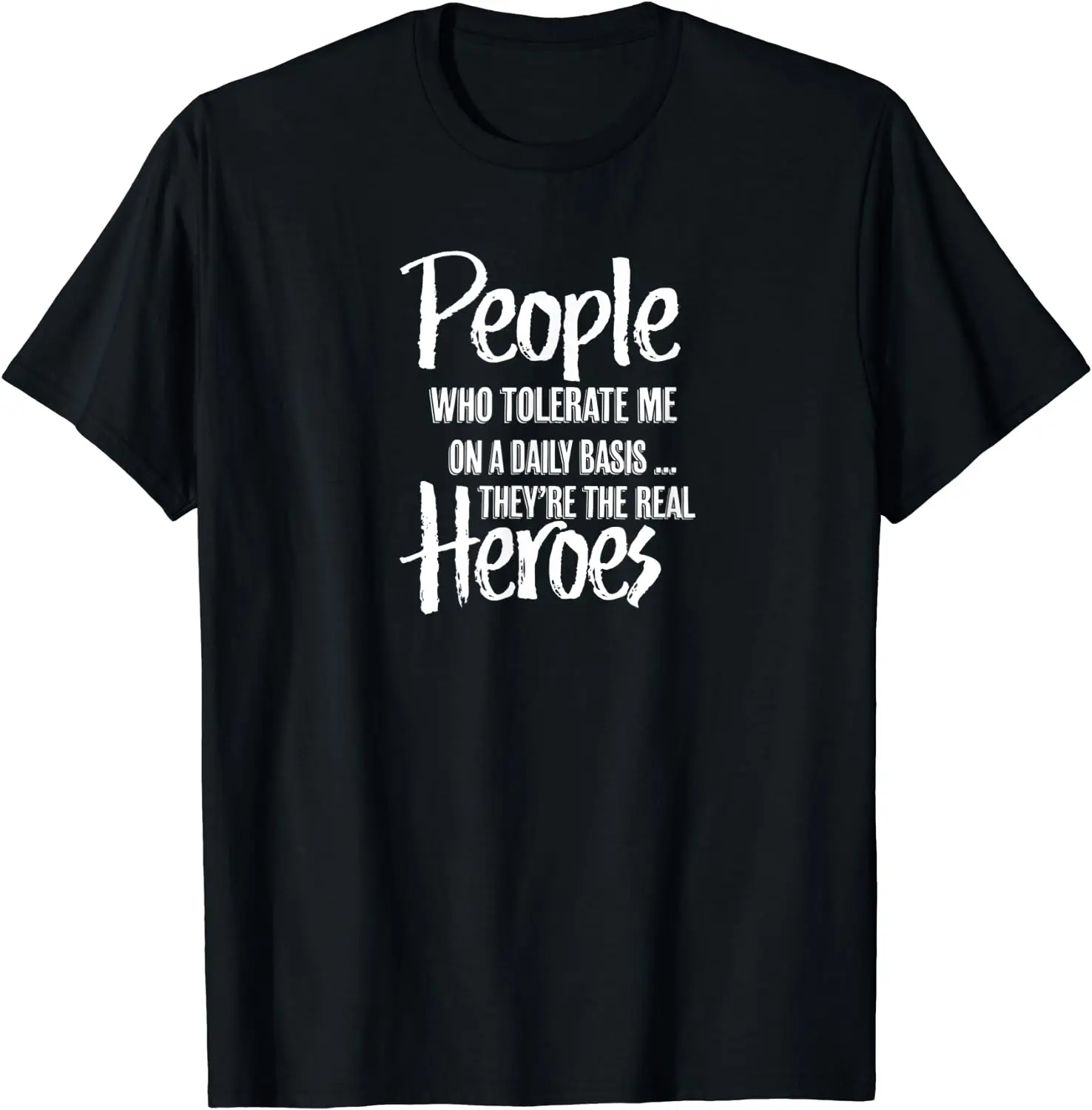 

People Who Tolerate Me On A Daily Basis Funny Men Women Short Sleeve Cotton T-Shirt