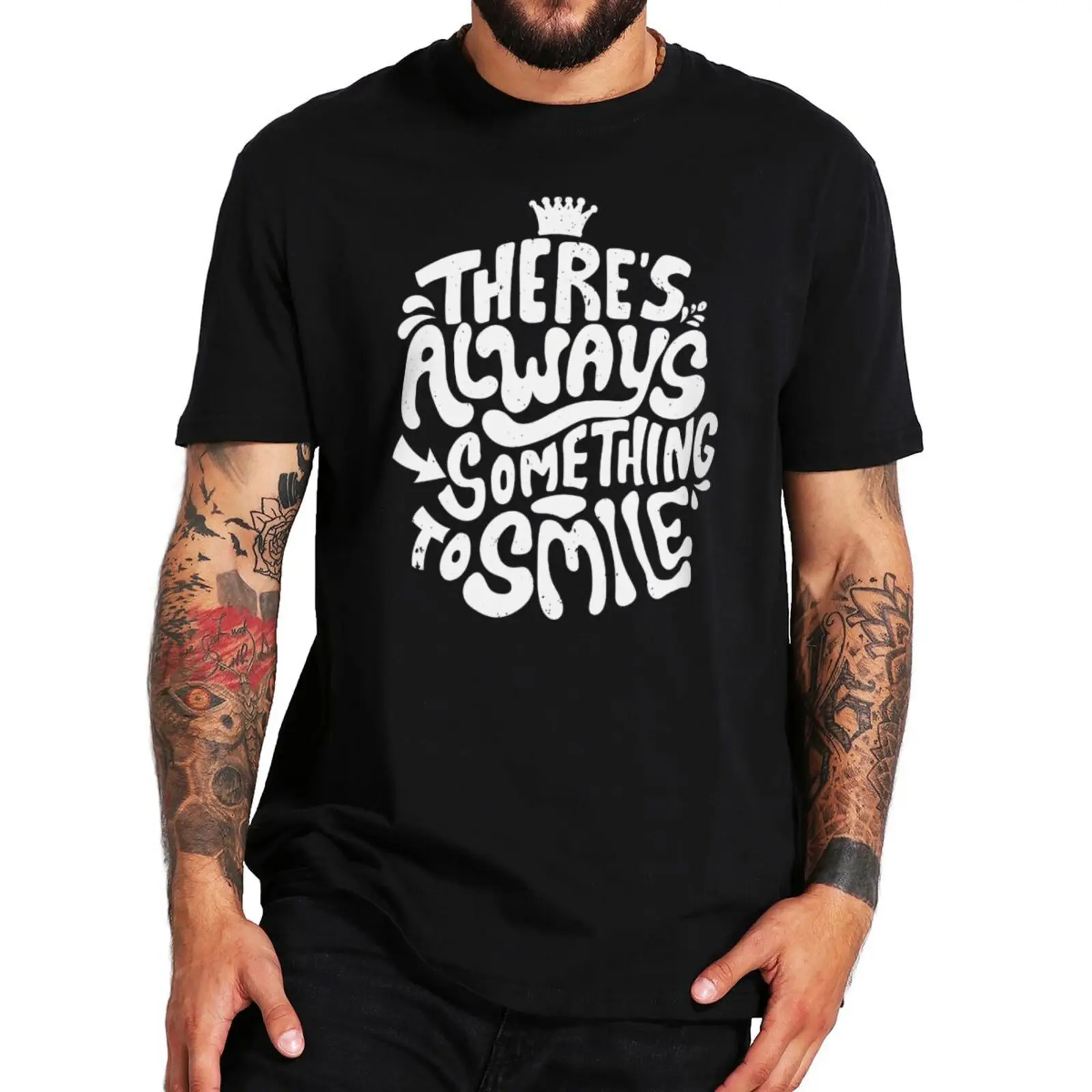 

Smiling Quote Tshirt There Is Always Something To Smile T-shirt Healing Discourse Slogan Culture 100% Cotton EU Size Tops Tee