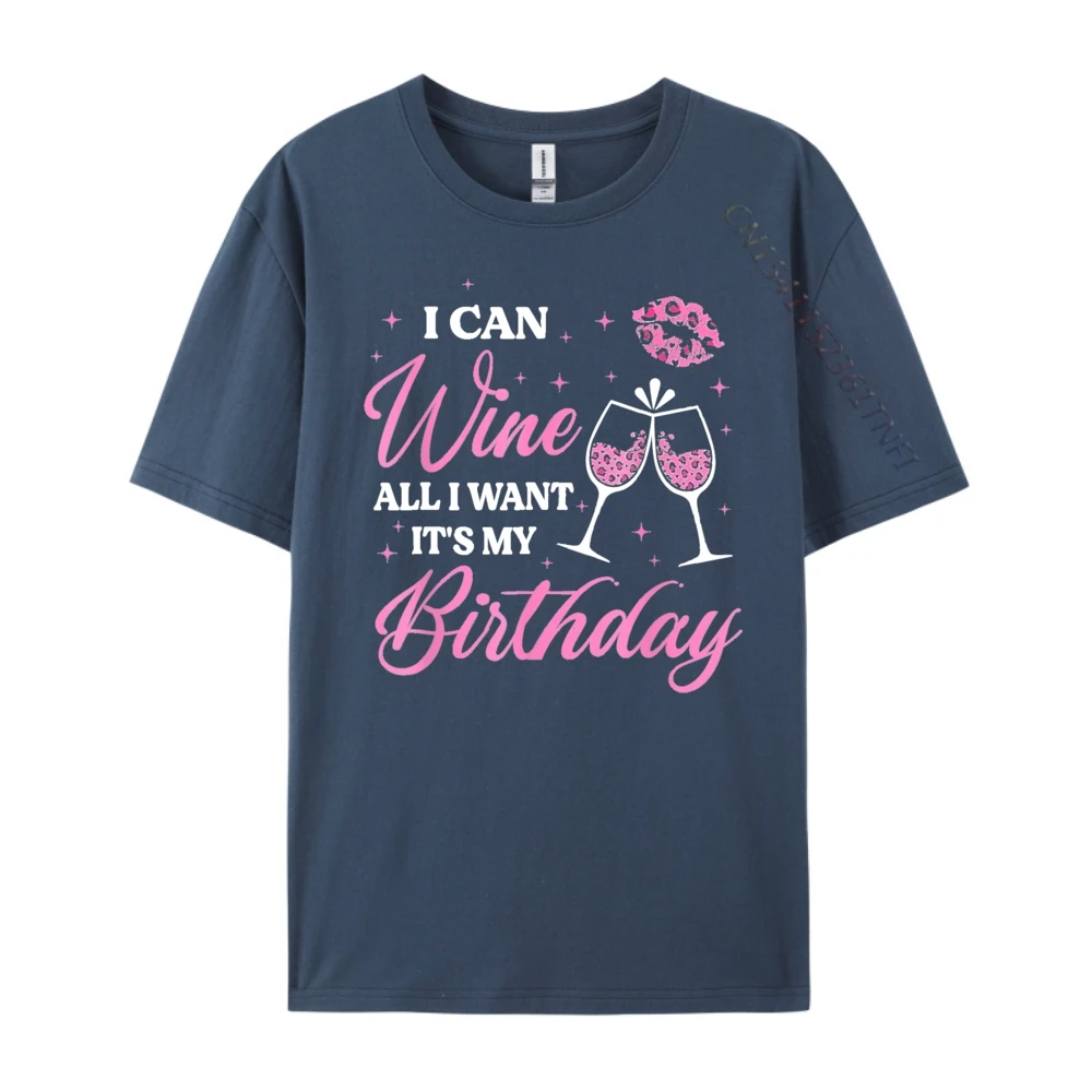 Cotton Group Tees Graphic Short Sleeve Men's Tshirts I Can Wine All I Geek Christmas T Shirts Round Neck  I Can Wine All I Want It's My Birthday Funny Drinking Party navy