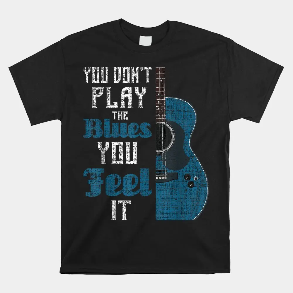 

Haunt Reaper Men T Shirt You Don't Play The Blues You Feel It Musician Guitarist Shirt Short Sleeve Summer Casual Resort Wear