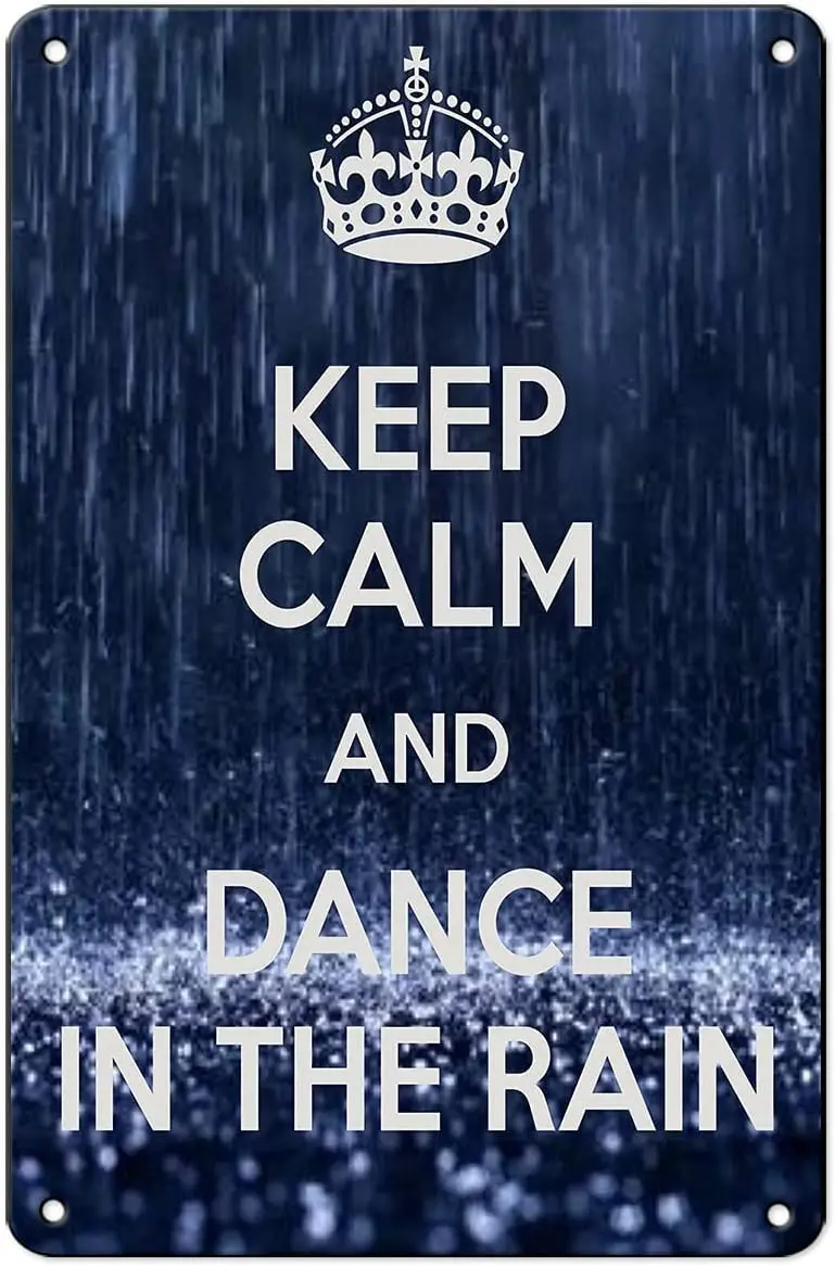 Novità Metal Tin Sign Keep Calm And Dance In The Rain Poster Home Decor Wall Regalo Di Compleanno Garden Yard Vintage Printing Platform