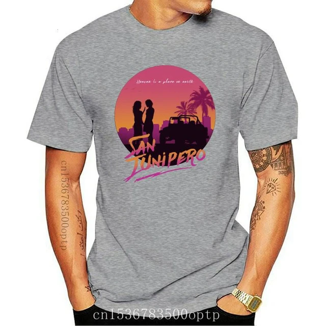 Man Clothing San-Junipero T Shirts Fantasy TV Series Heaven Is A Place On  Earth Songs