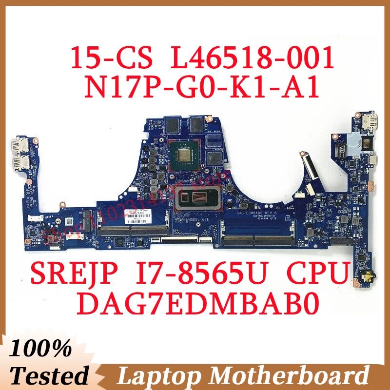 

For HP 15-CS L46518-001 L46518-501 L46518-601 With SREJP I7-8565U CPU DAG7EDMBAB0 Laptop Motherboard N17P-G0-K1-A1 100%Tested OK