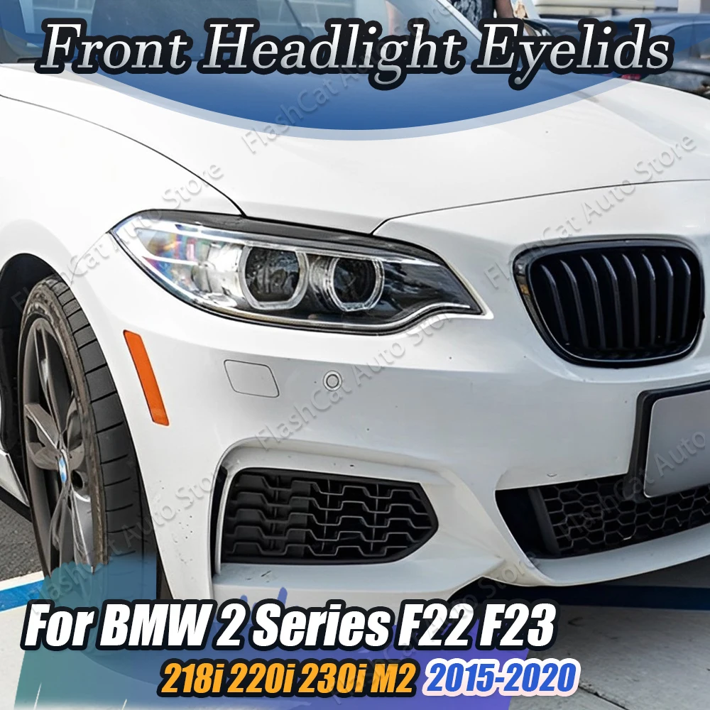 

Автомобильная передняя фара брови F22 F23 M2 для BMW 2 серии 218i 220i 230i 2015-2020 Крышка для век отделка крышка лампы наклейка корпус комплекты