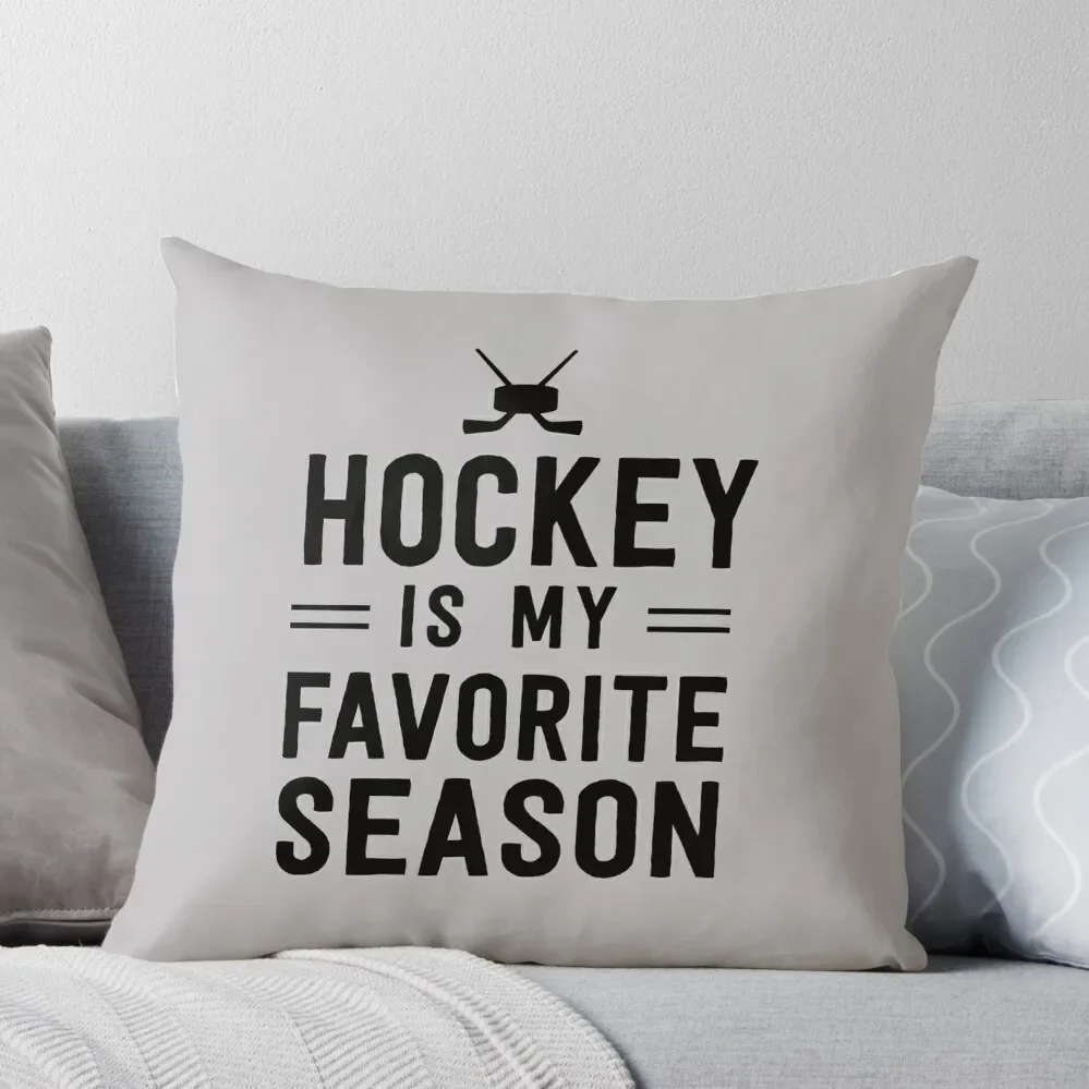 

Hockey is my favorite season Throw Pillow autumn decoration christmas pillowcases