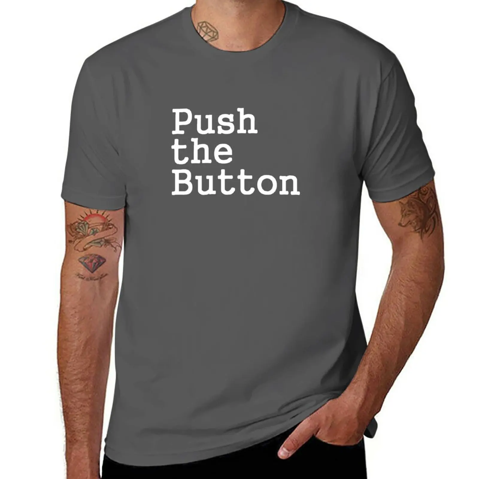 

New Push the Button White T-Shirt sweat shirts aesthetic clothes men t shirt