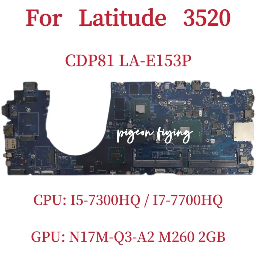 La-E153P Scheda Madre Per Dell Latitude 3520 Scheda Madre Del Computer Portatile Cpu: I5-7300Hq I7-7700Hq Gpu: N17M-Q3-A2 M260 2Gb 100% Test Ok