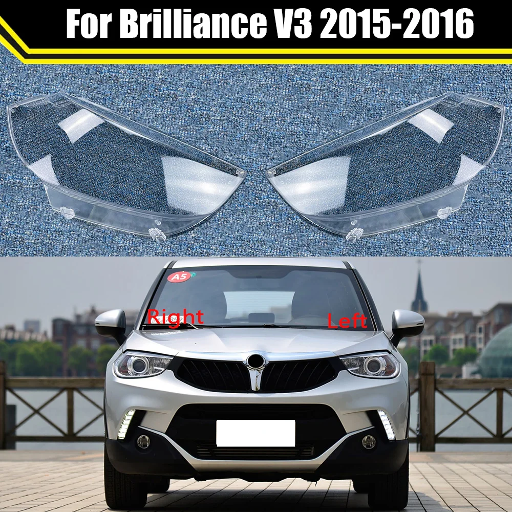 

For Brilliance V3 2015 2016 Car Lens Glass Light Lamp Lampcover Headlight Cover Headlamp Shell Transparent Lampshade