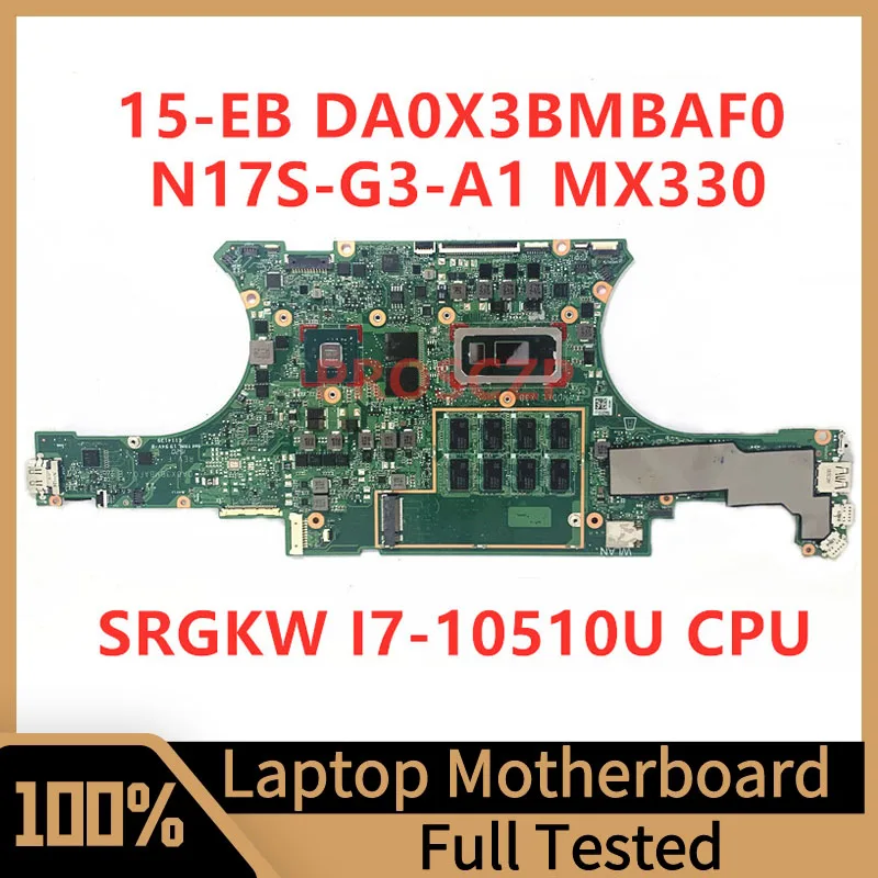 

DA0X3BMBAF0 Mainboard For HP 15-EB Laptop Motherboard N17S-G3-A1 MX330 With SRGKW I7-10510U CPU 100% Fully Tested Working Well