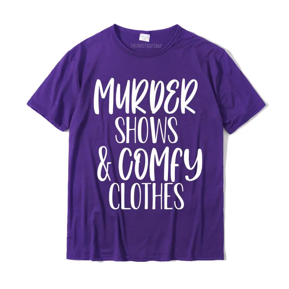 

Murder Shows And Comfy Clothes Funny Hobby Short Sleeve T-Shirt Family Casual Top T-Shirts Cotton T Shirt For Men Casual