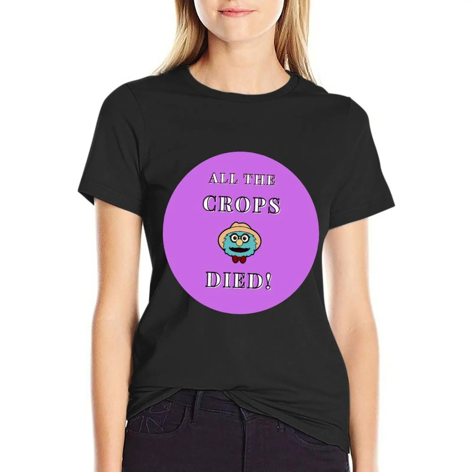 

All The Crops Died! T-shirt plus size tops tees tops t-shirt dress for Women plus size