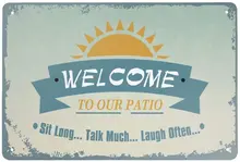 

Vintage Metal Tin Sign Welcome to Our Patio Sit Long Talk Much Laugh Often Sign for Home Kitchen Bar Wall Decor 12x8 Inch