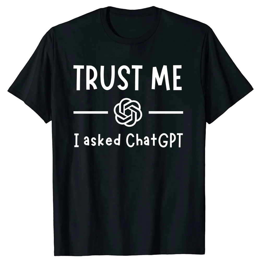 �Vertrau mir, ChatGPT hat gefragt“ Baumwoll-T-Shirt KI-Humor-T-Shirt Lustiges Meme-Shirt Übergroßes T-Shirt Streetwear Herrenbekleidung Harajuku Tops T-Shirt