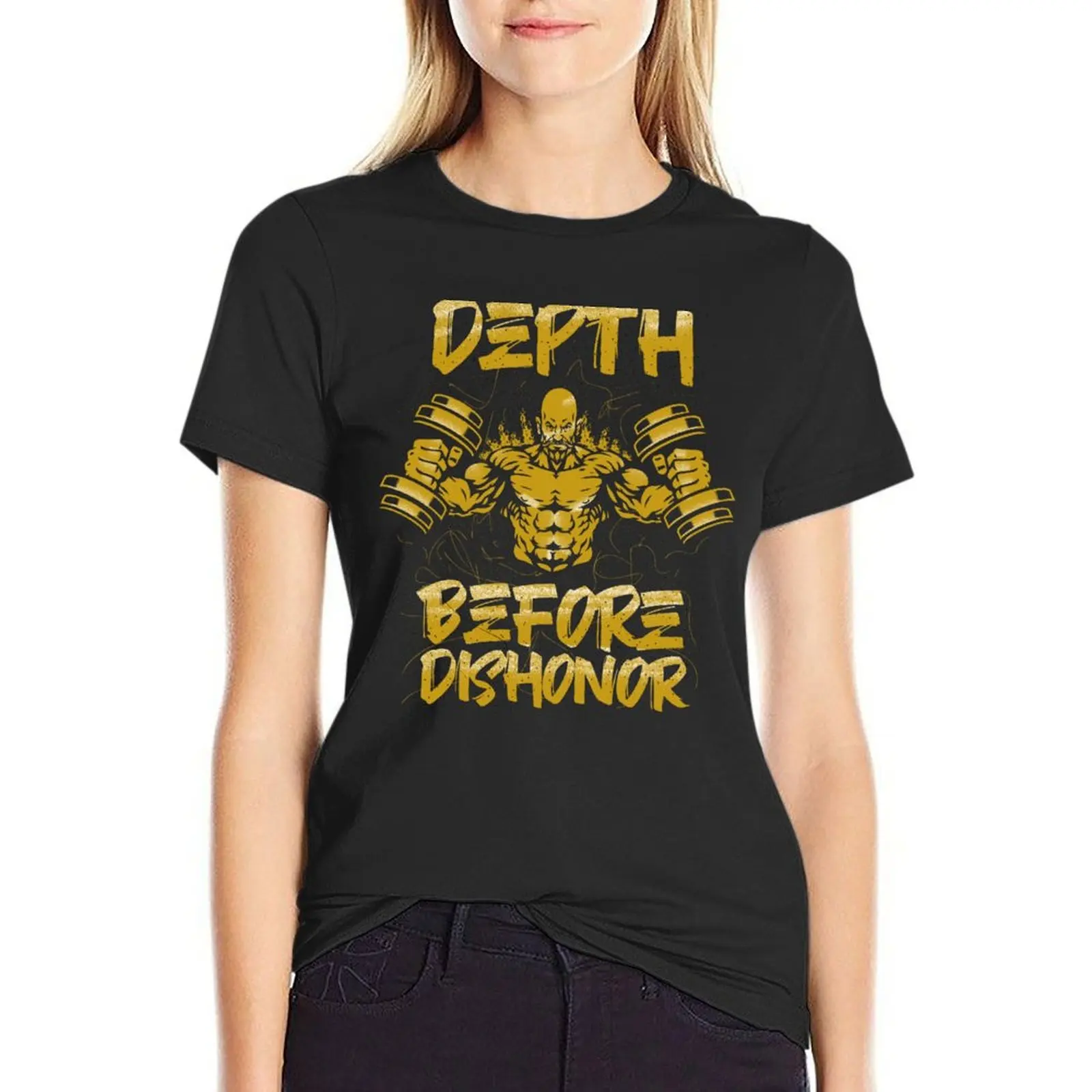 Depth Before Dishonor, Gym, Bodybuilder, Lifting T-Shirt graphics customizeds oversized t shirts for Women