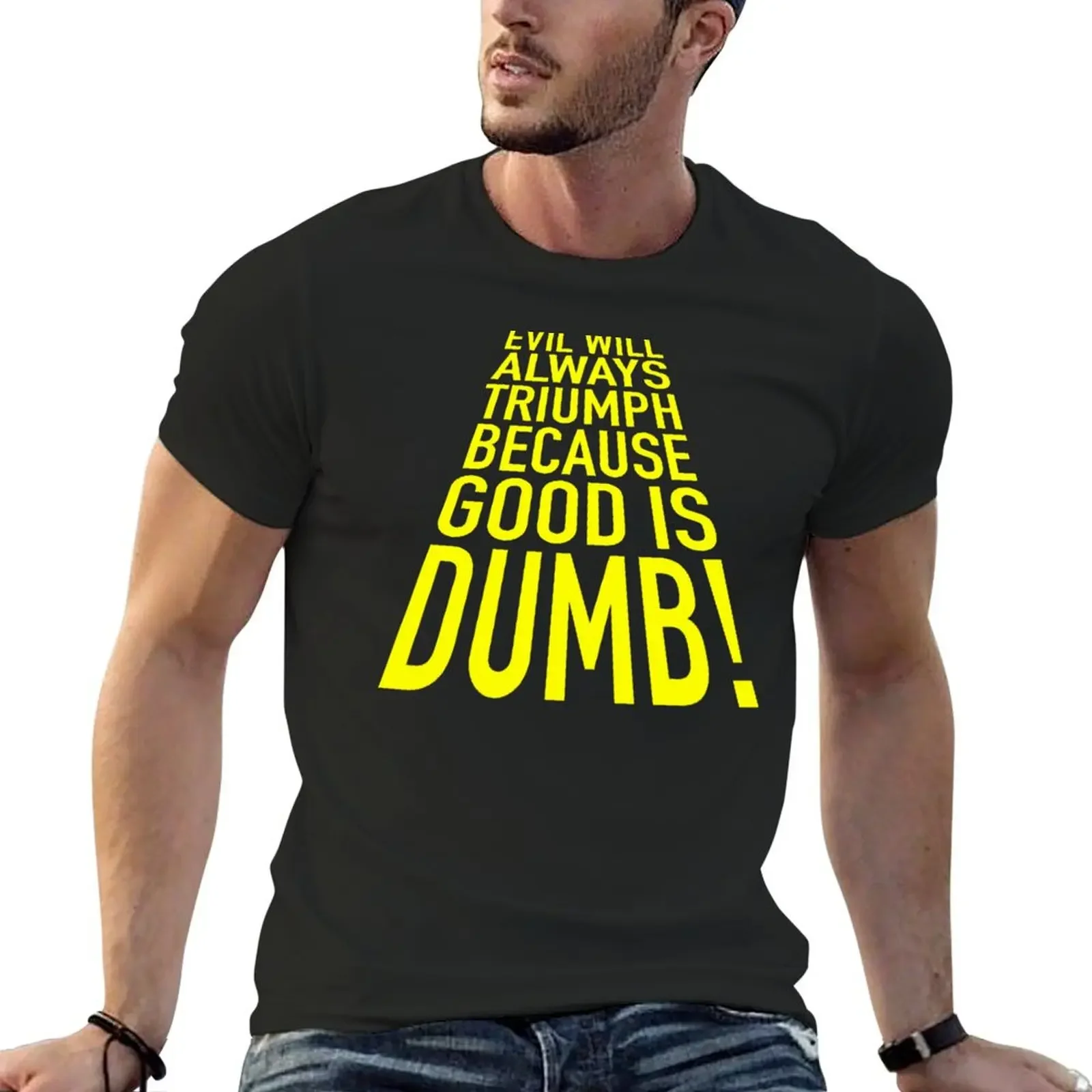 

Good is dumb. T-shirt customs design your own aesthetic clothes anime mens t shirts pack