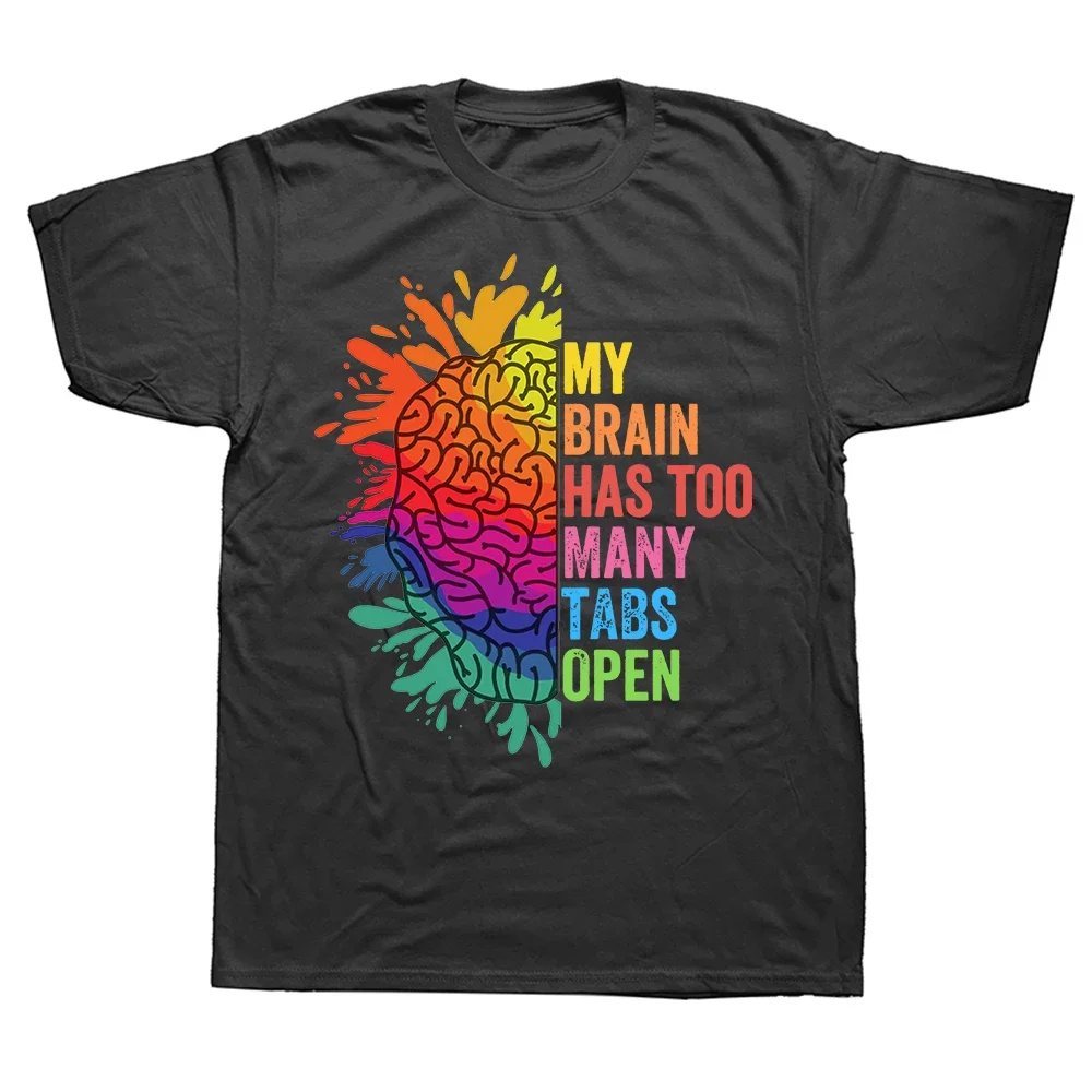 My Brain Has Too Many Tabs Open Printed Funny Mind Graphic Man T Shirt ADHD Is Awesome Classic T-Shirt Casual Fashion Soft Tees 1