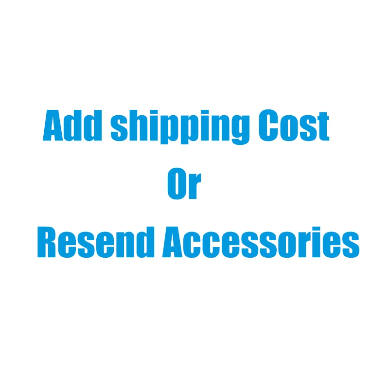 

Add shipping cost or Resend Accessories