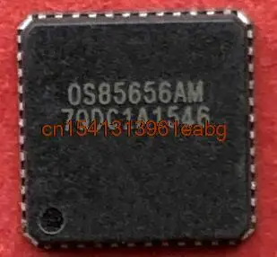 

IC 100% NEW Free shipping OS85656AM QFN48