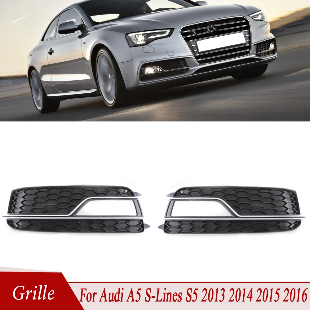 

Front Bumper Lower Fog Light Grille Fog Lamp Cover Trim For Audi A5 S-Lines S5 2013 2014 2015 2016 For Car 8T0807681M 8T0807682M
