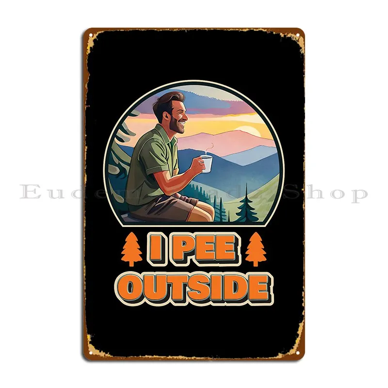 Винтажный Ретро Забавный походный рекламный слоган I Pee внешние высказки Ver7 металлический знак индивидуальное украшение жестяной плакат