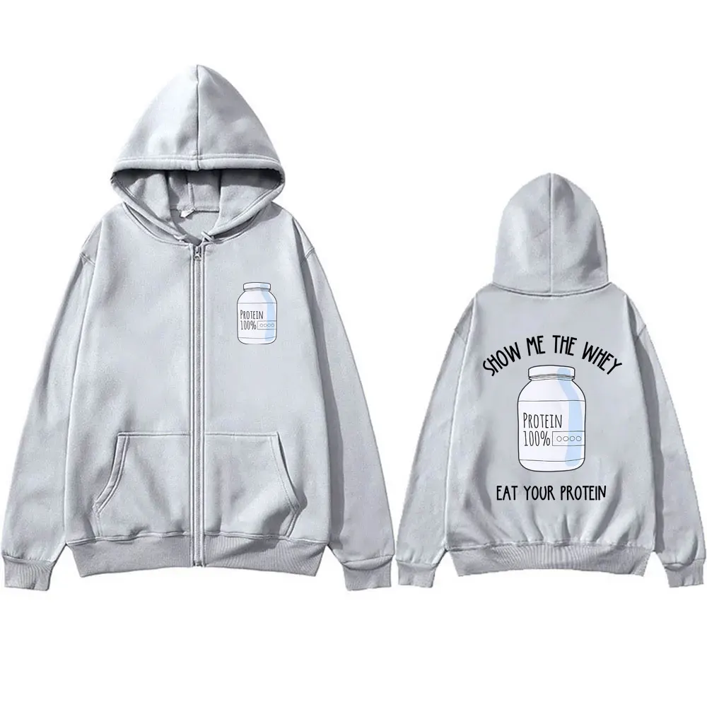Show Me The Whey Eat Your Protein Print Zipper Hoodie Male Gym Pump Cover Hoodies Men Women Funny Fitness Workout Zip Up Jacket