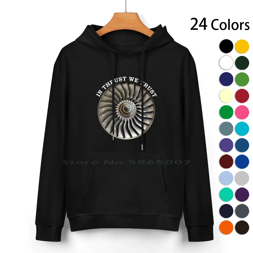 

In Thrust We Trust Pure Cotton Hoodie Sweater 24 Colors Aerospace Aeroastro Aeronautics Astronautics Funny Aviation Engineering