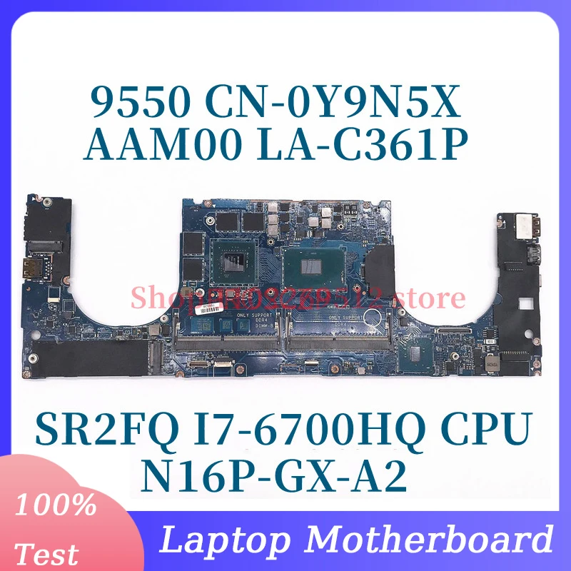 

CN-0Y9N5X 0Y9N5X Y9N5X W/SR2FQ I7-6700HQ CPU Mainboard For Dell 9550 Laptop Motherboard AAM00 LA-C361P N16P-GX-A2 4GB 100%Tested