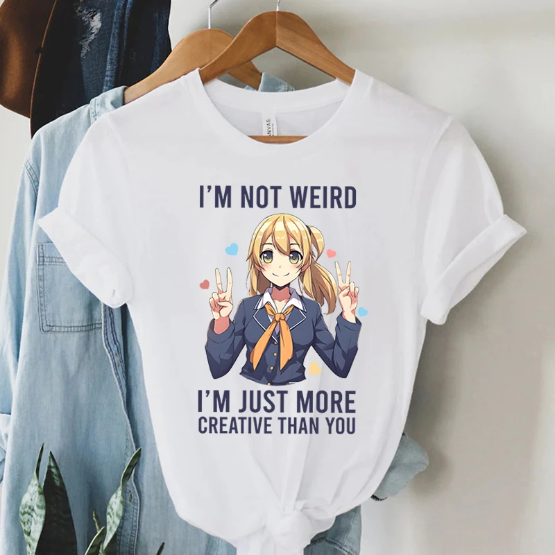 New Fashion Short Sleeve Anime Girl I'M Not Weird I'M Just More Creative Than You Print T Shirts Women Causal Harajuku Tops
