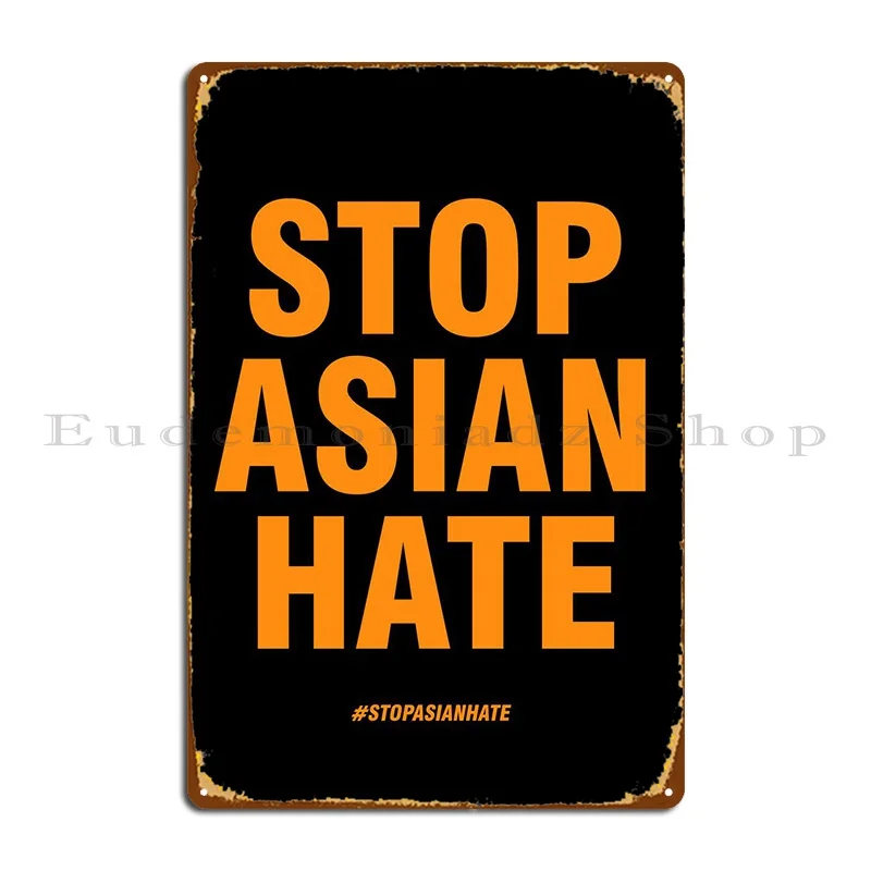 

Stop Asia Hate Design 2 металлические таблички для кинотеатра Настенный декор настраиваемый знак жестяной плакат