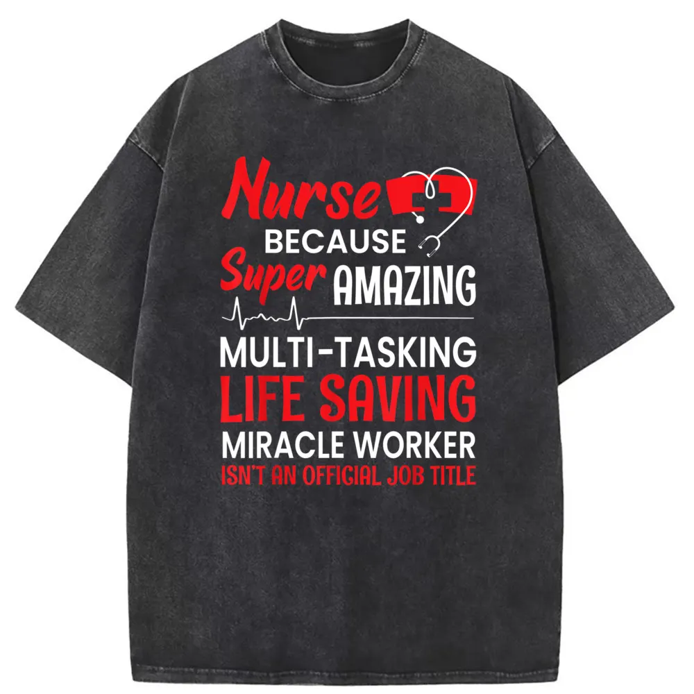 

2023 Funny Nurse Tops T Shirt for Men Super Amazing Tees Nursing Clinical Medical New T Shirt Man Unisex Long Sleeve Clothing
