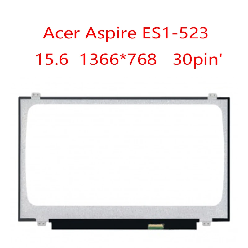 

15.6" Laptop Matrix For Acer Aspire ES1-523 LCD Screen 30 Pins HD 1366X768 Panel Replacement For Acer Aspire ES1 523