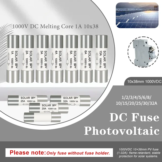 Fusibles solaires PV DC 1000V, 5/10 pièces, 1A 2A 3A 4A 5A 6A 8A 10A 15A 20A 25A 30A 32A, haute tension pour la Protection du système d'alimentation 10x38mm 1