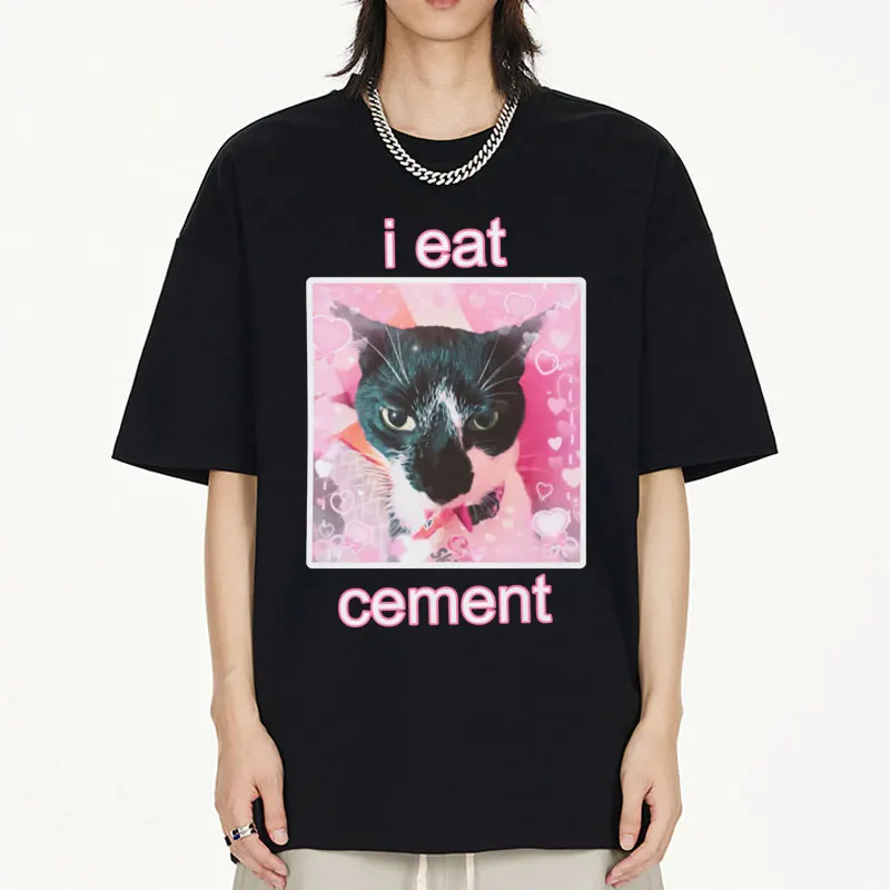 

I Eat Cement Cat Funny Graphics Printed T Shirts Men Women's Summer Fashion Casual Cotton T-shirt Streetwear Short Sleeve Tees