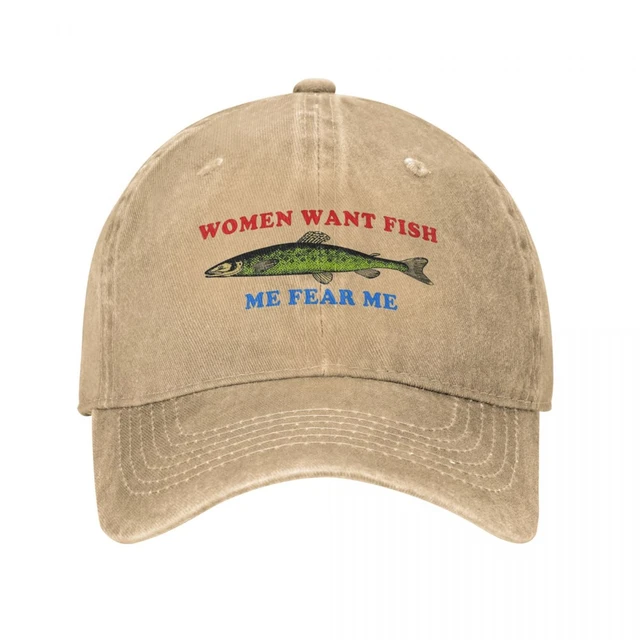Women Want Fish Me Fear Me Baseball Cap Stuff Vintage Distressed Washed  Funny Logo Dad Hat Casquette Unisex Style Outdoor Travel - AliExpress