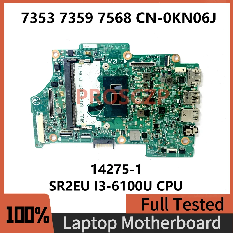 

CN-0KN06J 0KN06J KN06J Mainboard For DELL 13 7353 7359 7568 Laptop Motherboard 14275-1 W/ SR2EU I3-6100U CPU 100% Full Tested OK