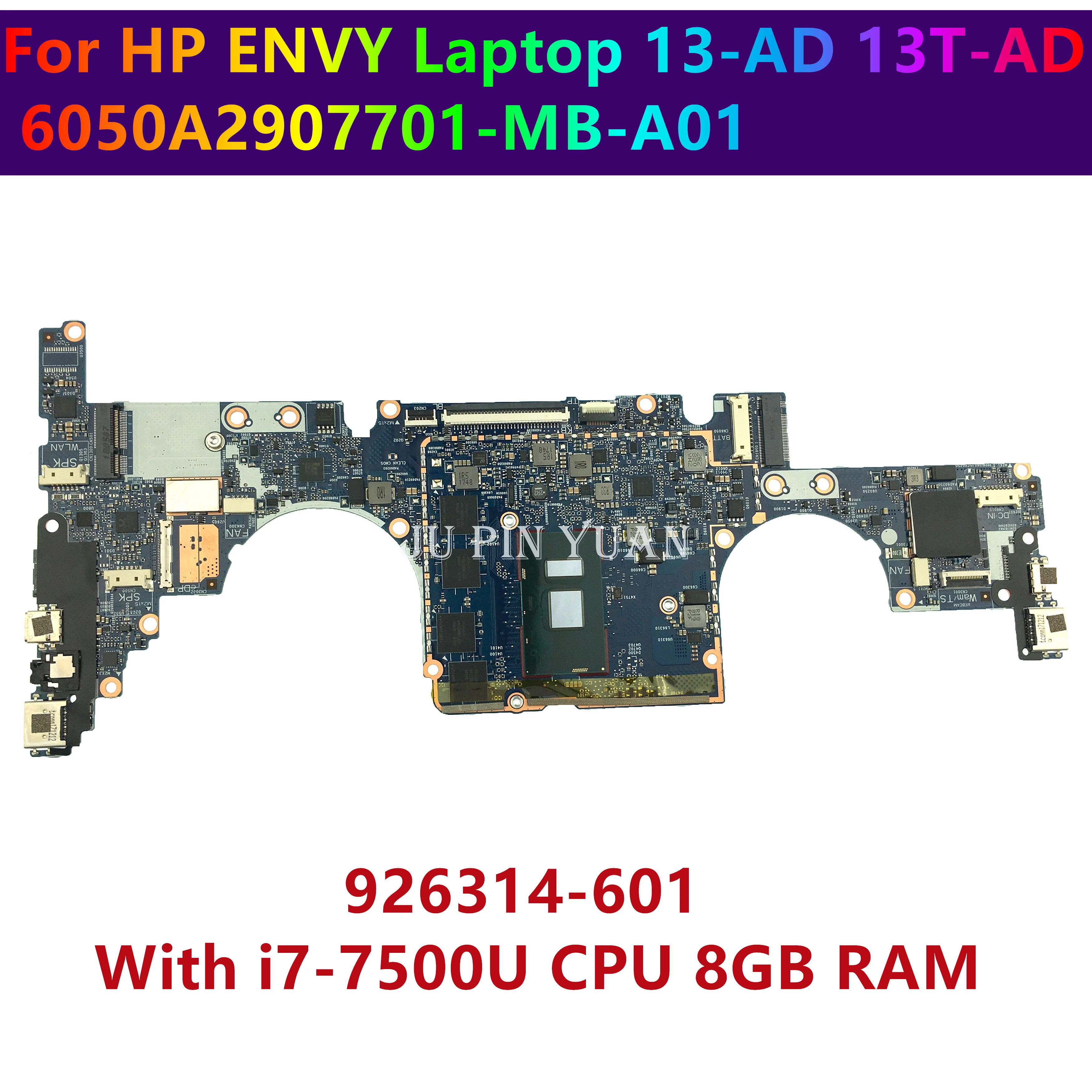 

Mainboard 926315-601 TPN-I128 926314-601 For HP ENVY 13-AD 13T-AD Laptop Motherboard 6050A2907701 With i7-7500U 8GB RAM 16GB