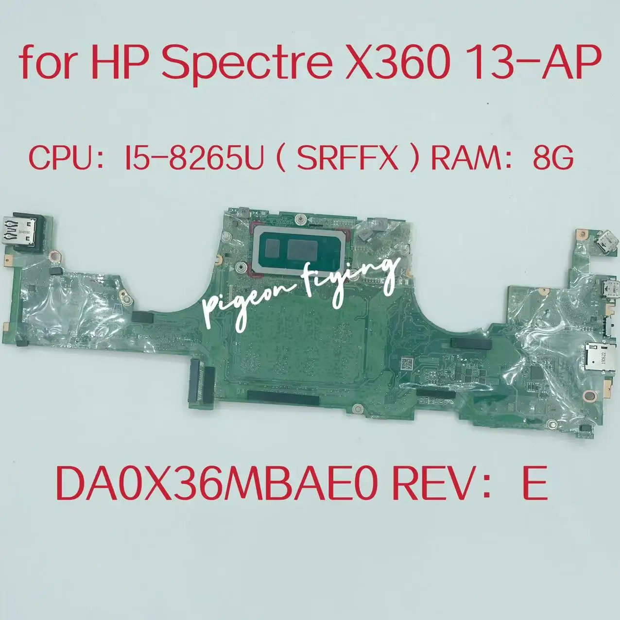 

DA0X36MBAE0 Mainboard For HP Spectre X360 13-AP Laptop Motherboard CPU:I5-8265U SRFFX RAM:8G L37637-001 L37637-601 100% Test OK