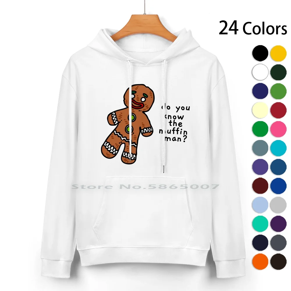 

Do You Know The Muffin Man  Pure Cotton Hoodie Sweater 24 Colors Do You Know The Muffin Man Shrek Gingerbread Man Funny Movie
